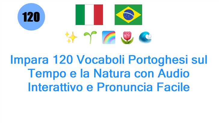 Impara 120 Vocaboli Portoghesi sul Tempo e la Natura con Audio Interattivo e Pronuncia Facile